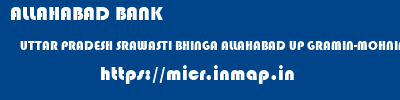 ALLAHABAD BANK  UTTAR PRADESH SRAWASTI BHINGA ALLAHABAD UP GRAMIN-MOHNIPUR  micr code